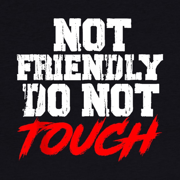 not friendly do not touch by announcerlee